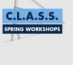Graphic for C.L.A.S..S Spring Workshops